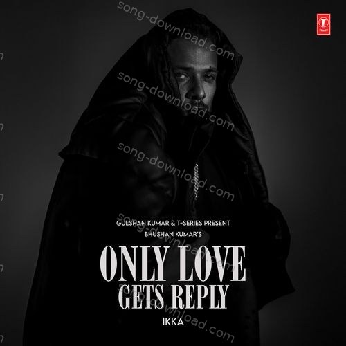 Only Love Gets Reply Ikka MP3 Download